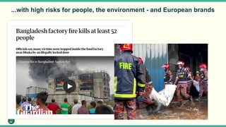 ...with high risks for people, the environment - and European brands
 