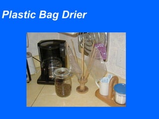 Plastic Bag Drier
 