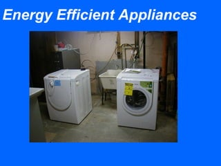 Energy Efficient Appliances
 