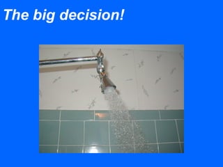 The big decision!
 