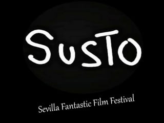 Sevilla  Fantastic  Film  Festival  
 