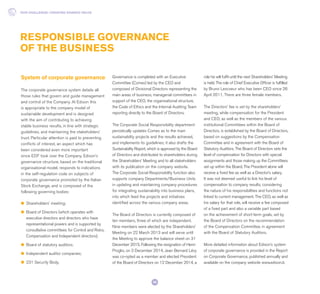 RESPONSIBLE GOVERNANCE
OF THE BUSINESS
System of corporate governance
The corporate governance system details all
those rules that govern and guide management
and control of the Company. At Edison this
is appropriate to the company model of
sustainable development and is designed
with the aim of contributing to achieving
stable business results, in line with strategic
guidelines, and maintaining the stakeholders’
trust. Particular attention is paid to preventing
conflicts of interest, an aspect which has
been considered even more important
since EDF took over the Company. Edison’s
governance structure, based on the traditional
organisational model, responds to indications
in the self-regulation code on subjects of
corporate governance promoted by the Italian
Stock Exchange, and is composed of the
following governing bodies:
l	 Shareholders’ meeting;
l	 Board of Directors (which operates with
executive directors and directors who have
representational powers and is supported by
consultative committees for Control and Risks,
Compensation and Independent directors);
l	 Board of statutory auditors;
l	 Independent auditor companies;
l	 231 Security Body.
Governance is completed with an Executive
Committee (Comex) led by the CEO and
composed of Divisional Directors representing the
main areas of business, managerial committees in
support of the CEO, the organisational structure,
the Code of Ethics and the Internal Auditing Team
reporting directly to the Board of Directors.
The Corporate Social Responsibility department
periodically updates Comex as to the main
sustainability projects and the results achieved,
and implements its guidelines; it also drafts the
Sustainability Report, which is approved by the Board
of Directors and distributed to shareholders during
the Shareholders’ Meeting and to all stakeholders
with its publication on the company website.
The Corporate Social Responsibility function also
supports company Departments/Business Units
in updating and maintaining company procedures
for integrating sustainability into business plans,
into which feed the projects and initiatives
identified across the various company areas.
The Board of Directors is currently composed of
ten members, three of which are independent.
Nine members were elected by the Shareholders’
Meeting on 22 March 2013 and will serve until
the Meeting to approve the balance sheet on 31
December 2015. Following the resignation of Henri
Proglio, on 3 December 2014, Jean Bernard Lévy
was co-opted as a member and elected President
of the Board of Directors on 12 December 2014, a
role he will fulfil until the next Shareholders’ Meeting
is held. The role of Chief Executive Officer is fulfilled
by Bruno Lescoeur who has been CEO since 26
April 2011. There are three female members.
The Directors’ fee is set by the shareholders’
meeting, while compensation for the President
and CEO, as well as the members of the various
institutional Committees within the Board of
Directors, is established by the Board of Directors,
based on suggestions by the Compensation
Committee and in agreement with the Board of
Statutory Auditors. The Board of Directors sets the
level of compensation for Directors with special
assignments and those making up the Committees
set up within the Board. The President alone will
receive a fixed fee as well as a Director’s salary.
It was not deemed useful to link his level of
compensation to company results, considering
the nature of his responsibilities and functions not
linked to current management. The CEO, as well as
his salary for that role, will receive a fee composed
of a fixed part and also a variable part based
on the achievement of short-term goals, set by
the Board of Directors on the recommendation
of the Compensation Committee, in agreement
with the Board of Statutory Auditors.
More detailed information about Edison’s system
of corporate governance is provided in the Report
on Corporate Governance, published annually and
available on the company website www.edison.it.
OUR CHALLENGE: CREATING SHARED VALUE
30
 