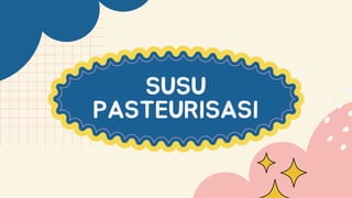 SUSU PASTEURISASI SOIP.pdf