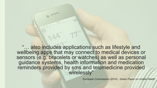 “… also includes applications such as lifestyle and
wellbeing apps that may connect to medical devices or
sensors (e.g. br...