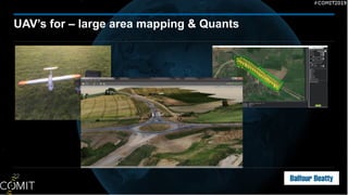 22
UAV’s for – large area mapping & Quants
 