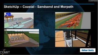 SketchUp – Coastal - Sandsend and Morpeth
40
 