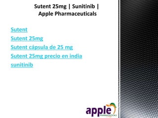 Sutent
Sutent 25mg
Sutent cápsula de 25 mg
Sutent 25mg precio en india
sunitinib
 