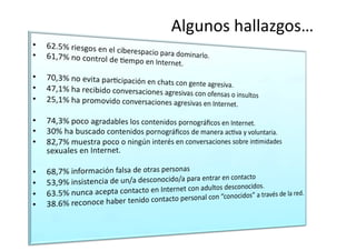 Algunos	
  hallazgos…	
  
 