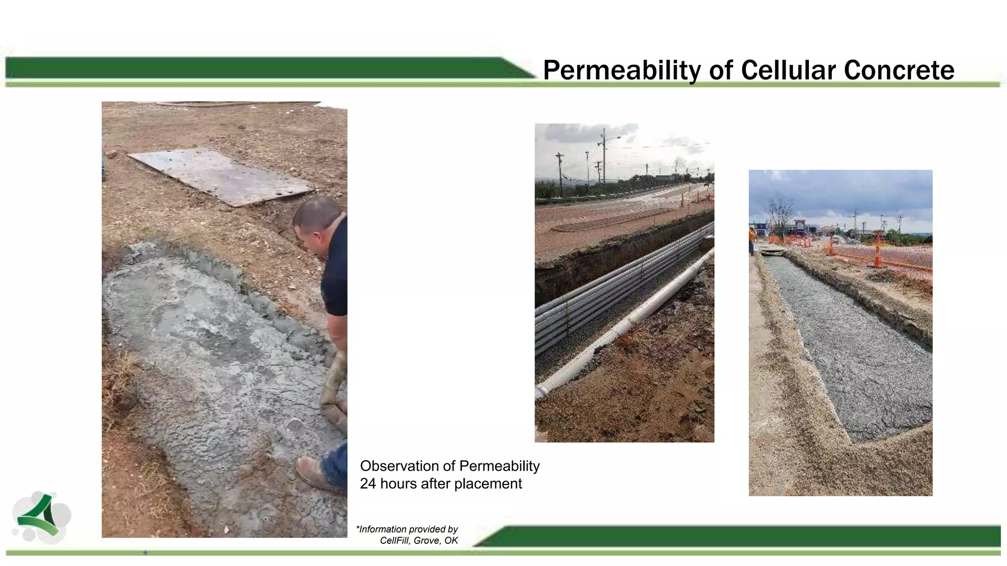 Permeability of Cellular Concrete
Observation of Permeability
24 hours after placement
*Information provided by
CellFill, Grove, OK
*
 