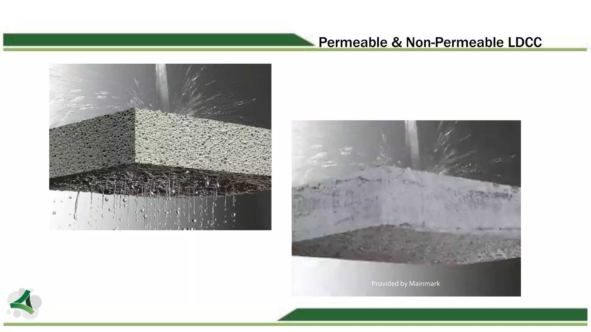 Permeable & Non-Permeable LDCC
Provided by Mainmark
 