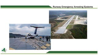 Runway Emergency Arresting Systems
 