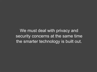 Smaller, Flatter, Smarter