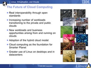 Linux, Virtualisation, and Clouds