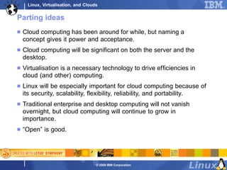 Linux, Virtualisation, and Clouds