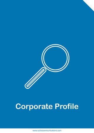 Corporate Profile
www.sutracommunications.com
 