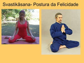 Svastikāsana- Postura da Felicidade
 