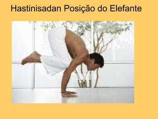 Hastinisadan Posição do Elefante
 