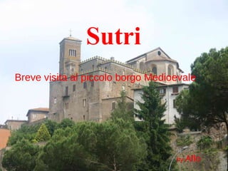 Sutri
Breve visita al piccolo borgo Medioevale
   > 2002-2003 Earning Projections




                                     by Aflo
 