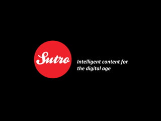 Intelligent content for  the digital age 