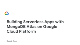 MongoDB World 2018: Building Serverless Apps with MongoDB Atlas on ...