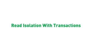 Read Isolation With Transactions
 