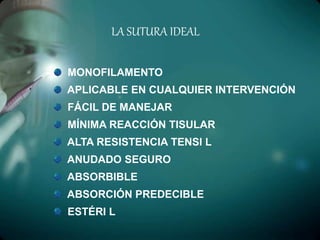 LA SUTURA IDEAL
MONOFILAMENTO
APLICABLE EN CUALQUIER INTERVENCIÓN
FÁCIL DE MANEJAR
MÍNIMA REACCIÓN TISULAR
ALTA RESISTENCIA TENSI L
ANUDADO SEGURO
ABSORBIBLE
ABSORCIÓN PREDECIBLE
ESTÉRI L
 