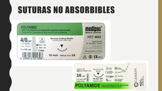 SUTURAS NO ABSORBIBLES
 