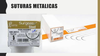 SUTURAS METALICAS
 