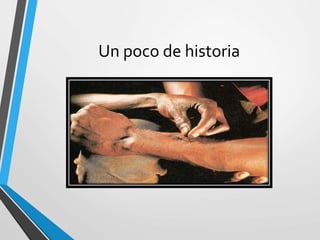 Un poco de historia
 