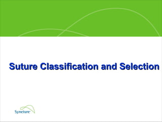 Suture Classification and Selection 