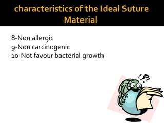 8-Non allergic
9-Non carcinogenic
10-Not favour bacterial growth
 