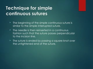 Simple Continuous Pattern Surgery suture materials and techniques in general surgery | PPTX
