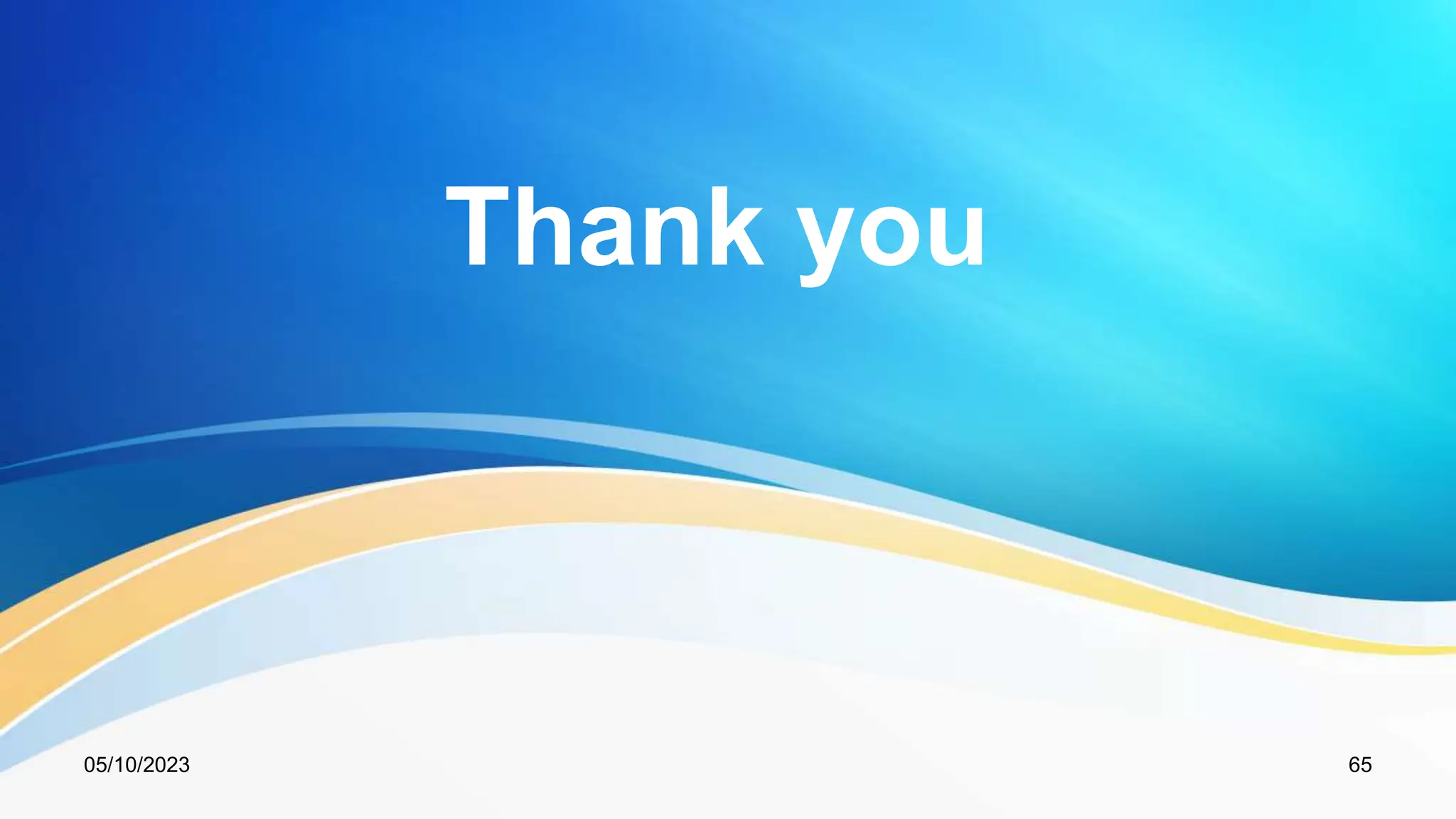 Thank you
05/10/2023 65
 