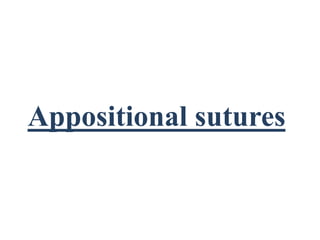 Appositional sutures
 