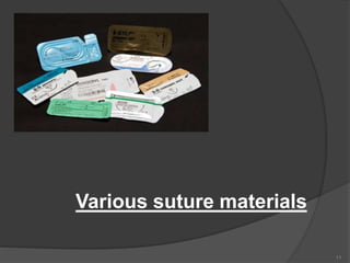Various suture materials
11
 