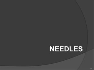 NEEDLES
36
 