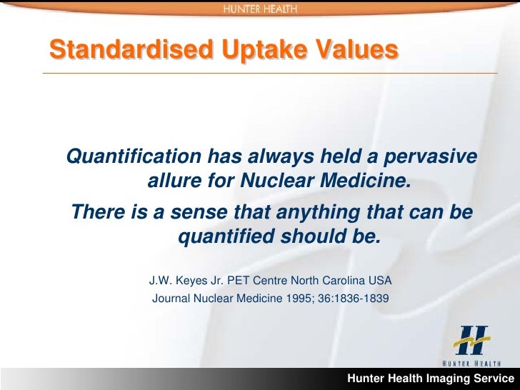 SUV standardised uptake values in pet scanning
