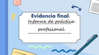 Evidencia final practica_profesional_lorena_gpe._morales_melendez | PPTX