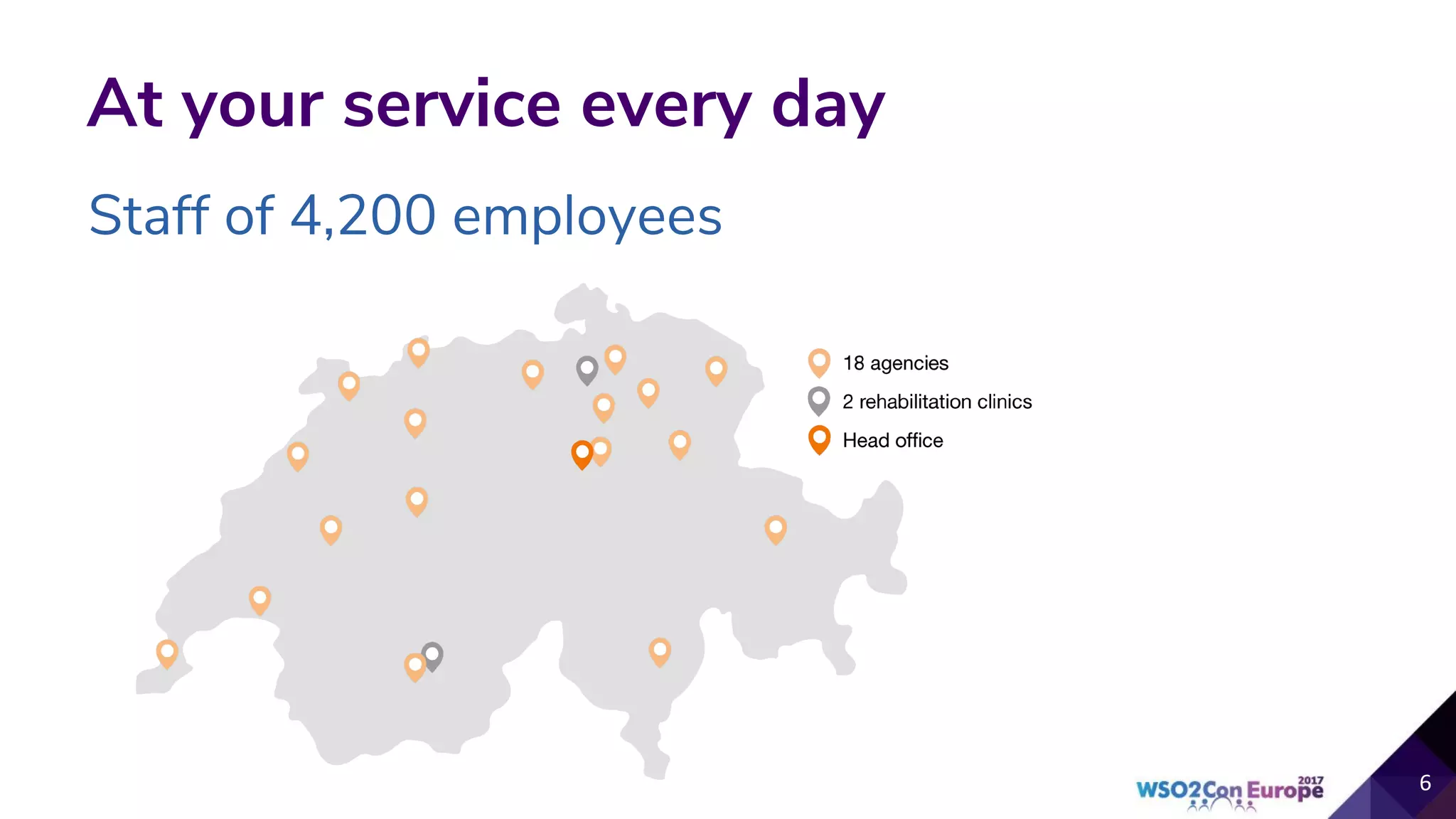 Staff of 4,200 employees
At your service every day
 