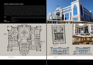 Ministry of Higher Education, Muscat
The concept is modern with traditional elements in terms of unique-nesses of modern yet traditional ex-
teriorandinterior.TheclienttaskedGECwithavisionofcreationforpublicandworkingspaceswitham-
ple natural lighting & definition for modern identity through selection of materials. The goal was clearly
to establish and symbolize higher education of Oman as modern entity. The Ministerial headquarters
building comprises of offices of The Minister, The Under Secretaries, DGs & Directorates with lecture the-
atre,exhibitiongallery&atriumsforVIPandpublicTheseparationofmovementofVIPs&dignitariesfrom
Public , large atrium sculptured with helical forms resembling structure of human DNA , water features
, galleries to venue exhibitions, students’ registration centre ,cafeteria , landscaped terrace garden for
staff gathering , and Minister & Undersecretaries’ offices viewing horizon of sea towards north all con-
tribute to achievement of a Ministerial Headquarter very different from others in existence in Oman.
:
:
:
Role
Status
Built up area 30,000 sqm
Completed in 2012.
Coordination of building services and supervision of interior works executed by spe-
cialized interior subcontractors namely special area joinery, marble works & drywall
partition.
ground floor plan
views
Architecture Portfolio 2017 I 3
site plan
elevations
ATRIUM
STUDENTS’
ADMISSION
LECTURE
THEATRE
PUBLIC ENTRY
VIP ENTRY
 
