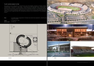 Youth centre stadium at Ibri
This project venued celebration of national day in Ibri. The facilities comprises of stadium holding
25,000 people , Royal Stand , press boxes , football ground with high light masts , running track ,
practice courts & players’ accommodations were successfully completed in staging the celebra-
tion to earn all around praises from Royal Court and Government of Oman. Close coordination with
Oman TV to comply standard for night illumination of ground and achieving standard in Royal Box
with Royal Court’s approval were two distinguished features of our achievement in this prestigious
project.
:
:
Role
Status Completed in 1999.
Complete design, preparation of tender documents and supervision under the role of
Project Architect.
viewssite plan
H
H
H
:Built up area 47,000 sqm
Architecture Portfolio 2017 I 9
ENTRY FOR PARADE
ROYAL STAND
MAIN ENTRY
ACCOMMODATION
 