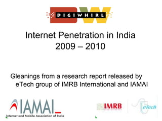 Internet Penetration in India 2009 – 2010 ,[object Object]
