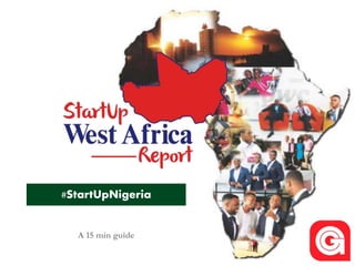 #StartUpNigeria
A 15 min guide
 