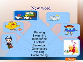 New word 2 Running Swimming Table tennis Football Basketball Gymnastics Walking Horse racing Page 9