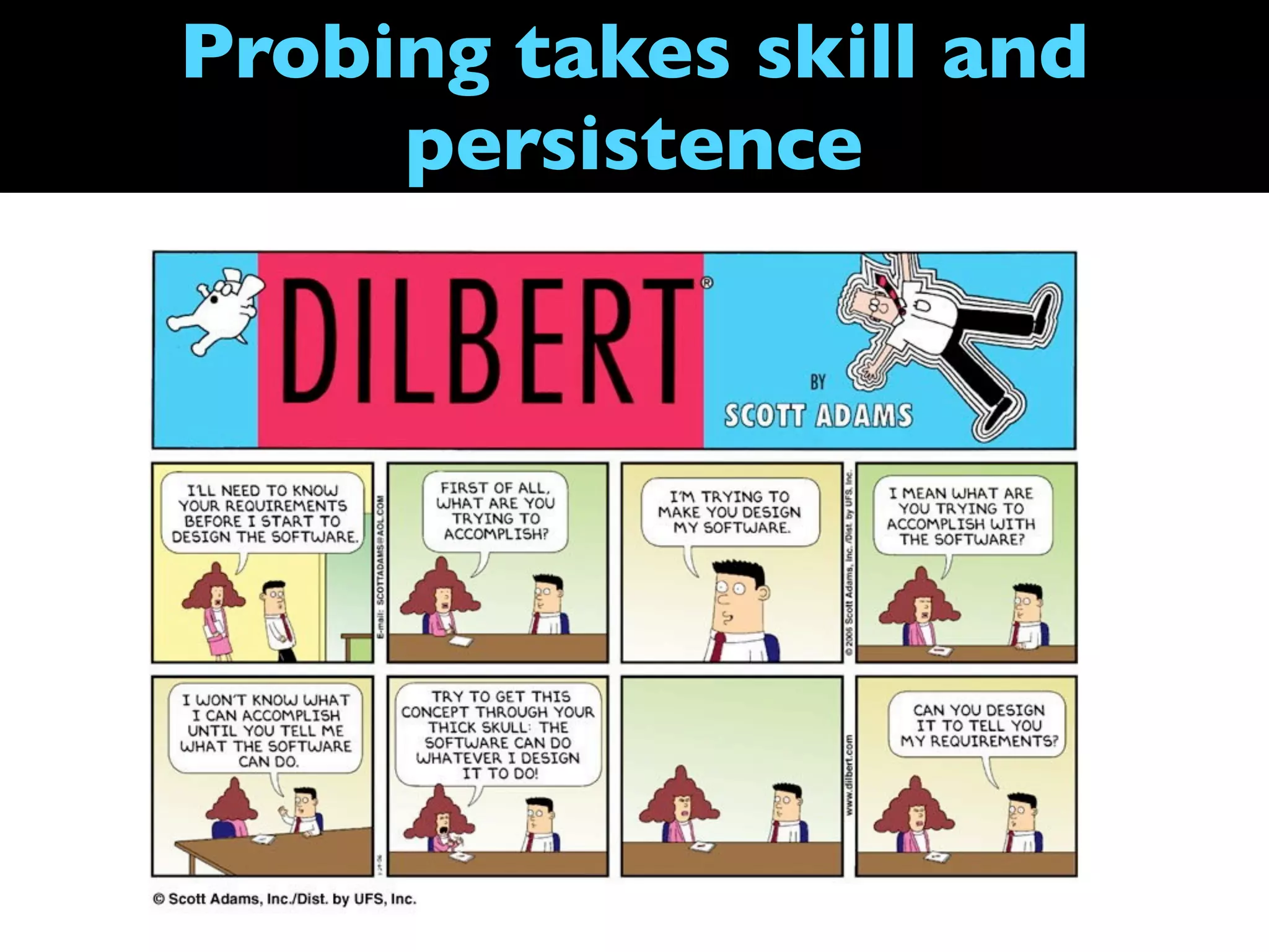 3. Number one shortcoming of
 interviews is failing to probe
 