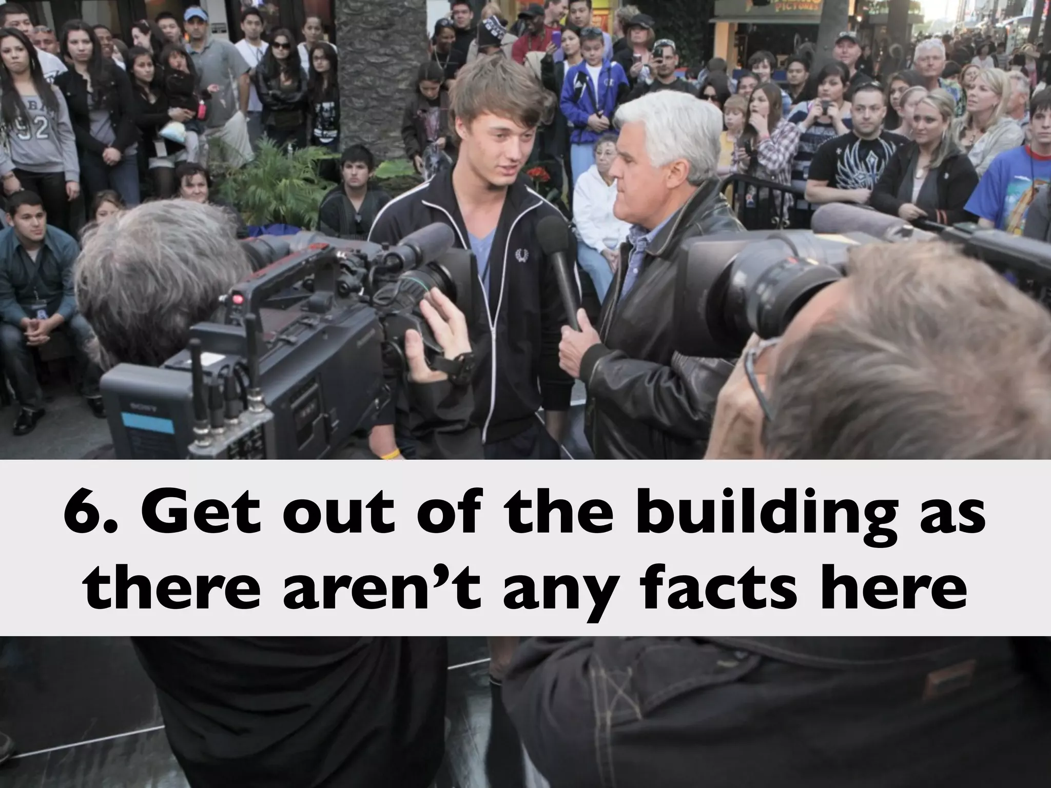 Questions to ﬁnd the truth

What was it like when
What disappointed you
What would you change
What delighted you
What is your friends experience
 