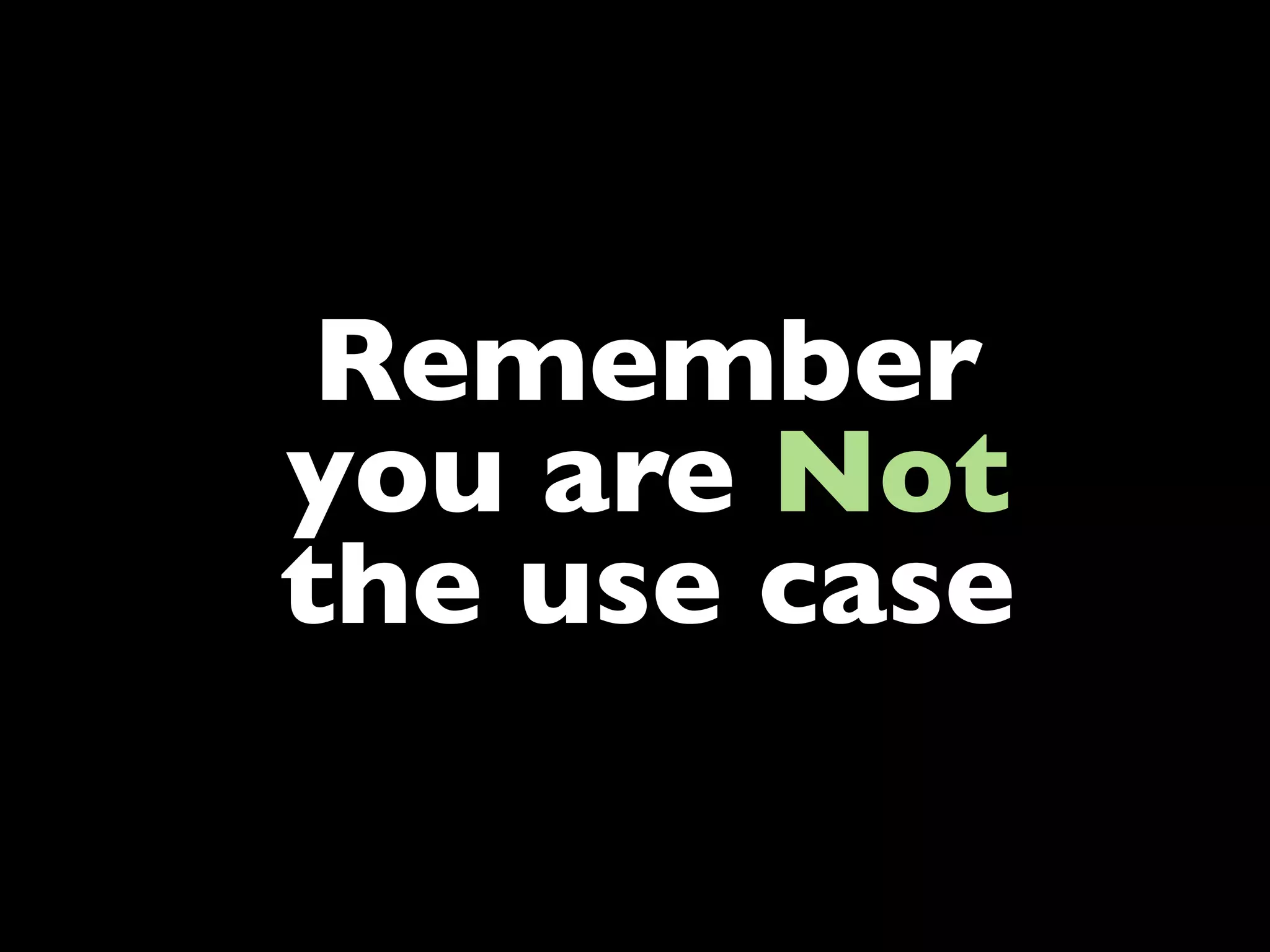 Lots of places to ﬁnd people
Go to the use case (gym, bank, restaurant...)
Call friends and family (but not Mom or Dad)
Walk down Chinatown, ride a bus, hop a taxi, go
to Fisherman’s Warf, go to the Cable Car line
Post a request on Hacker News, Facebook,
Twitter, LinkedIn, related social site
Offer to buy a coffee to a person standing in line
Tell them what you are up to - people are
curious and like to help others




                                                   er is
                                                lat th
Just be natural and conﬁdent - have fun




                                                    ad
                                            Re
 