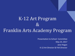 K-12 Art Program
&
Franklin Arts Academy Program
 