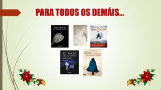 PARA TODOS OS DEMÁIS…
 