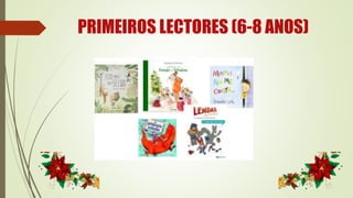 PRIMEIROS LECTORES (6-8 ANOS)
 